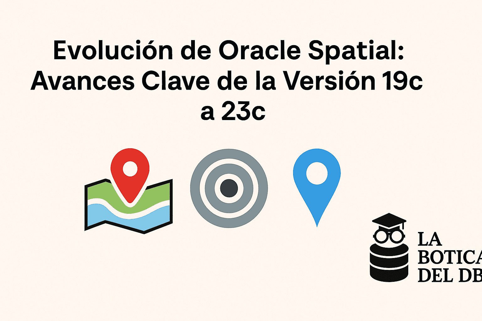 Evolución de Oracle Spatial: Avances Clave de la Versión 19c a 23c